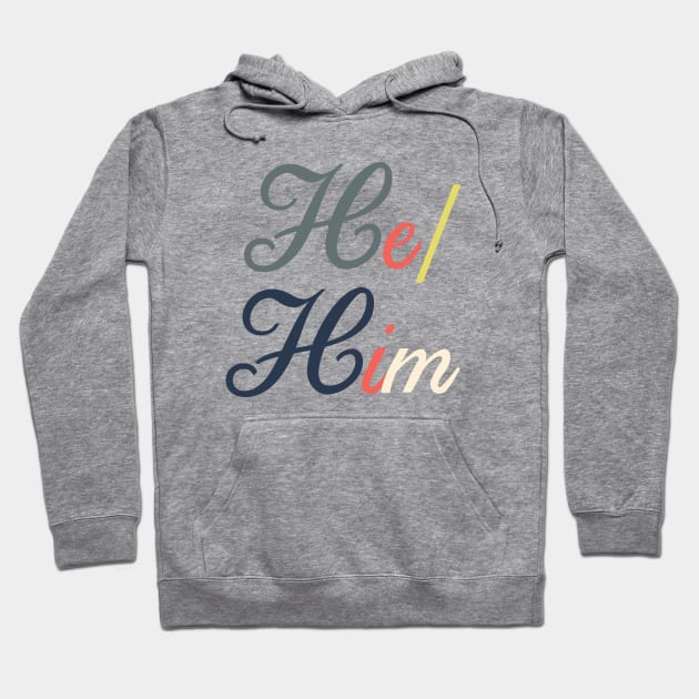 Pronouns--He/Him Hoodie by galetea